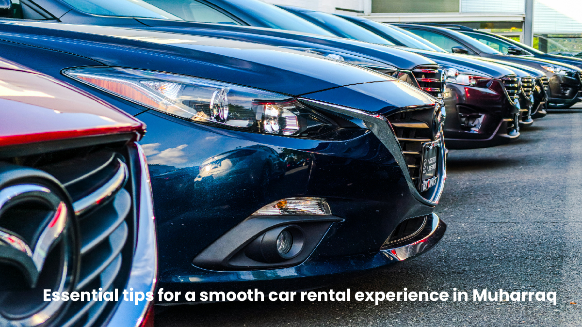 Essential tips for a smooth car rental experience in Muharraq
